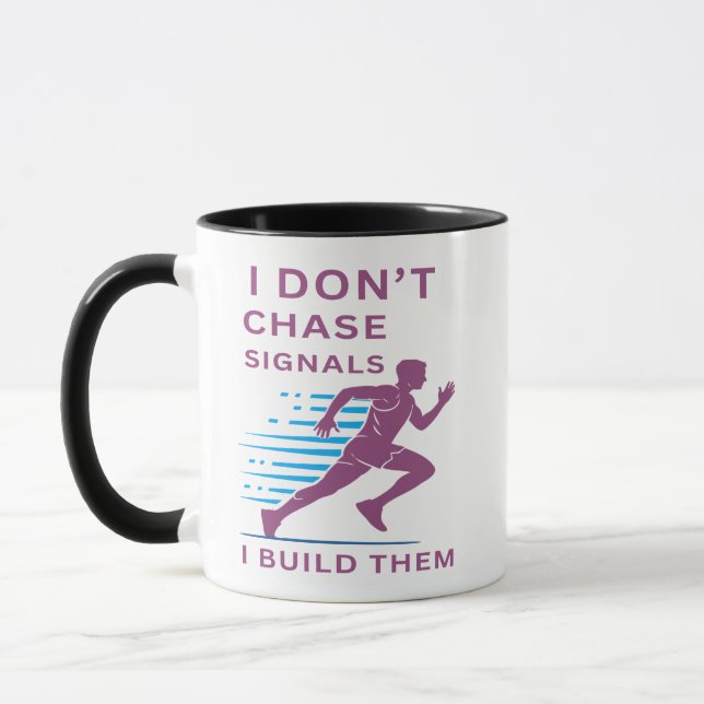 I Don't Chase Signal, I Build Them Mug (Left)