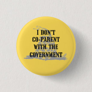 I Don't Co-Parent with the Government - Gasden 1 1 Inch Round Button