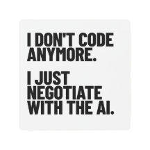 I Don't Code Anymore, I Just Negotiate With The AI