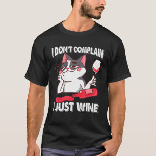 I Don't Complain I Just Wine Cat Flirting T-Shirt