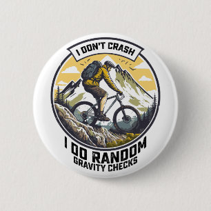 I Don't Crash I Do Random Gravity Checks Bike 2 Inch Round Button