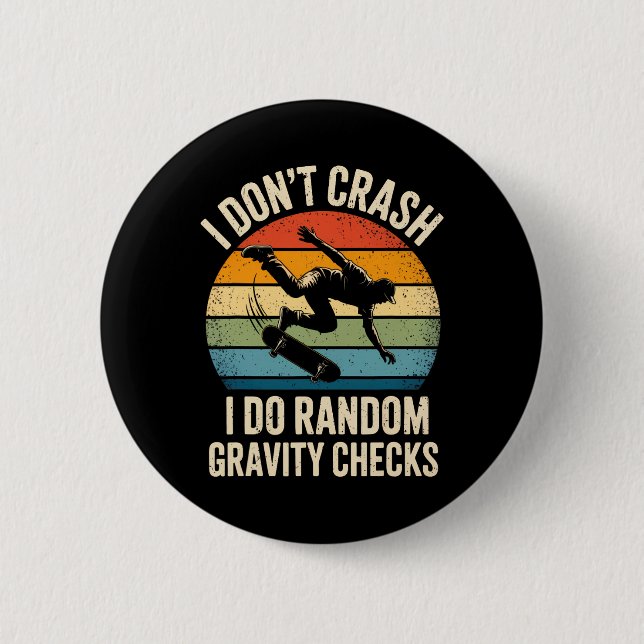 I Don't Crash I Do Random Gravity Checks Funny Ska 2 Inch Round Button (Front)