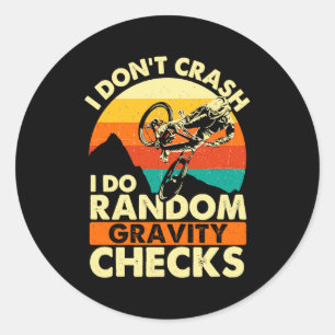 I Dont Crash I Do Random Gravity Checks Mountain Classic Round Sticker