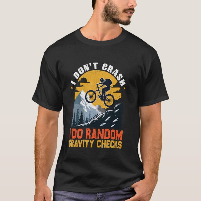 I Don't Crash I Do Random Gravity Checks Mountain  T-Shirt (Front)