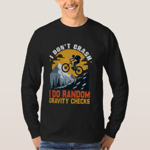 I Don't Crash I Do Random Gravity Checks Mountain  T-Shirt