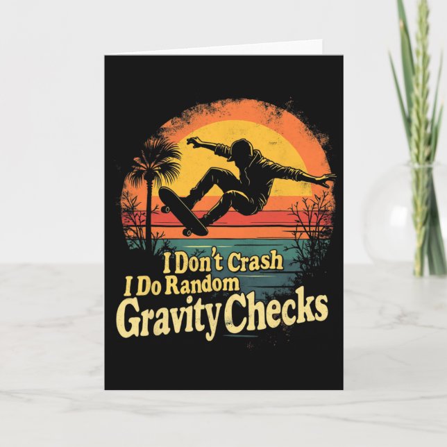 I Don't Crash I Do Random Gravity Checks Skateboar Card (Front)