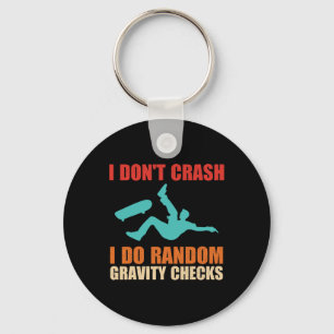 I Don't Crash I Do Random Gravity Checks Skateboar Keychain