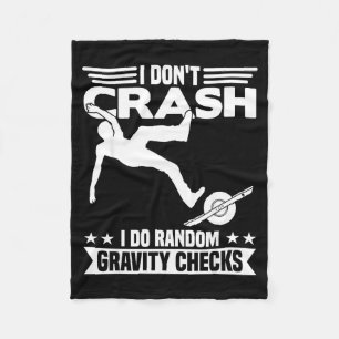 I Don't Crash I Do Random Onewheel Gravity Checks  Fleece Blanket