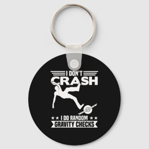 I Don't Crash I Do Random Onewheel Gravity Checks  Keychain