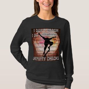 I don't crash i do random quality checks T-Shirt