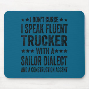 I don't curse i speak fluent trucker sailor mouse pad