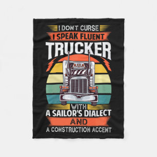 I Dont Curse I Speak Fluent Trucker With A Sailor Fleece Blanket