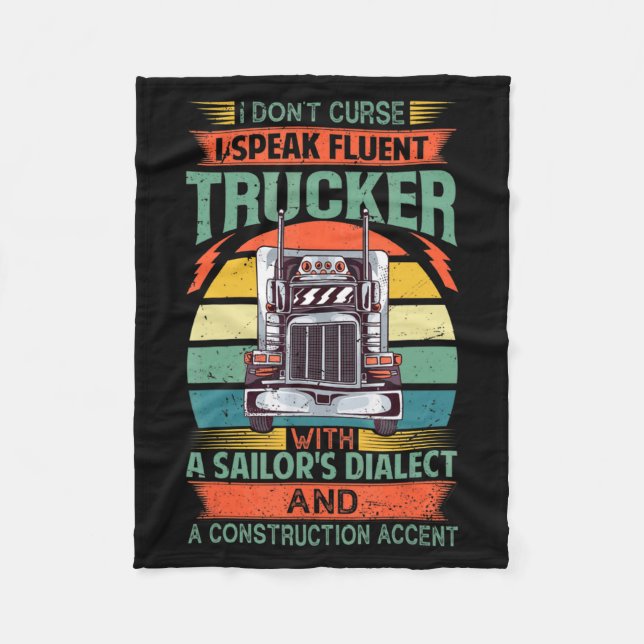 I Dont Curse I Speak Fluent Trucker With A Sailor  Fleece Blanket (Front)