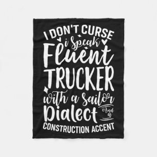 I Don't Curse I Speak Fluent Trucker With A Sailor Fleece Blanket