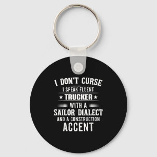 I Don't Curse I Speak Fluent Trucker With A Sailor Keychain