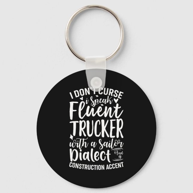 I Don't Curse I Speak Fluent Trucker With A Sailor Keychain (Front)