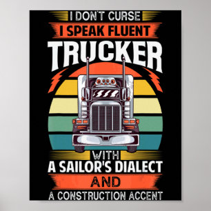 I Dont Curse I Speak Fluent Trucker With A Sailor  Poster