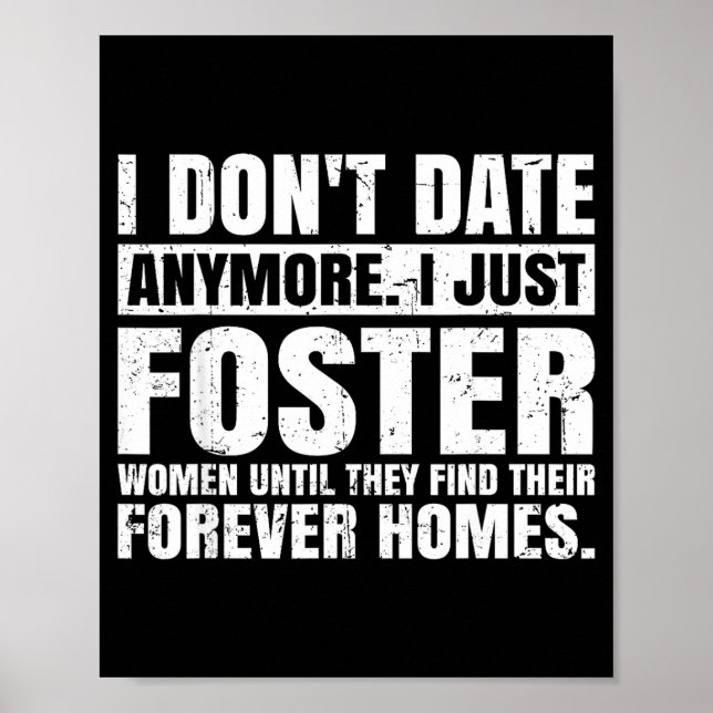 I Don't Date Anymore I Just Foster Women Funny Sin Poster (Front)