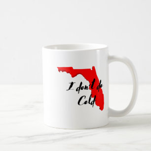 I Dont Do Cold Funny Florida Winter Snowbird Coffee Mug