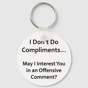 I Don't Do Compliments Keychain