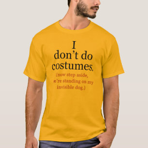 I Don't Do Costumes Anti-Halloween Tshirt