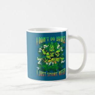 I Don't Do Drugs I Just Smoke Weed Coffee Mug