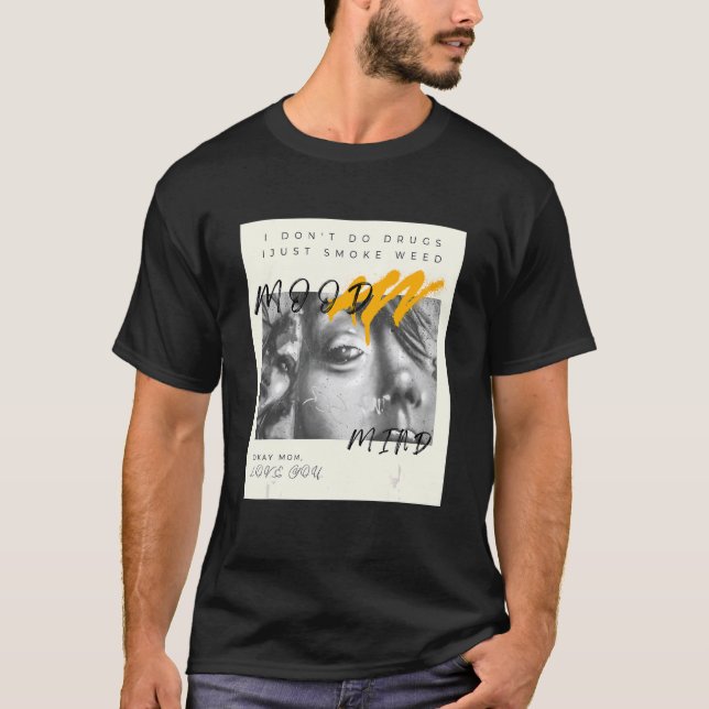 I Don't Do Drugs I Just Smoke Weed   Weed Quote T-Shirt (Front)