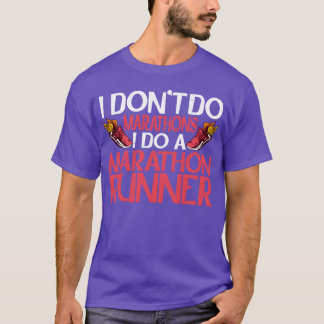 I Dont Do Marathons I Do A Marathon Runner family T-Shirt