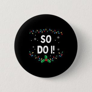 I Don't Do Matching Christmas Family Outfits So Do 2 Inch Round Button