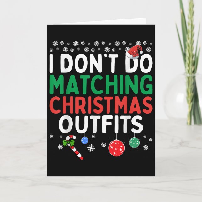 I Don't Do Matching Christmas Outfits But I Do Fun Card (Front)
