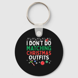 I Don't Do Matching Christmas Outfits But I Do Fun Keychain