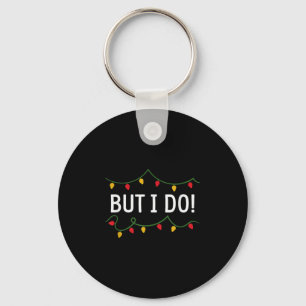 I Don't Do Matching Christmas Outfits But I Do  Keychain
