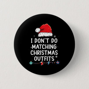 I Don't Do Matching Christmas Outfits But I Do Xma 2 Inch Round Button