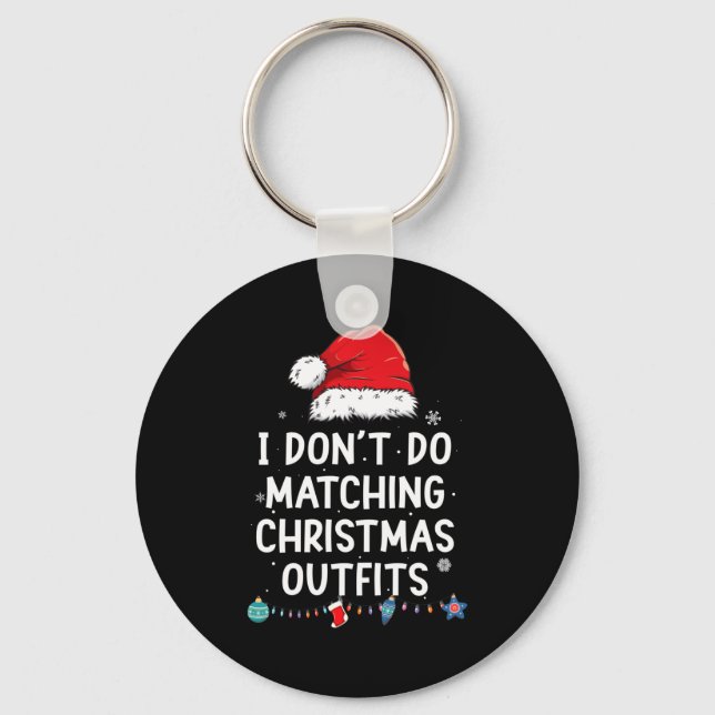 I Don't Do Matching Christmas Outfits But I Do Xma Keychain (Front)
