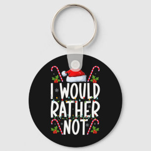 I Don't Do Matching Christmas Outfits I Would Rath Keychain