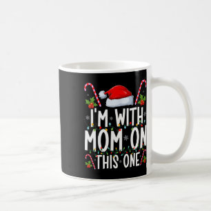 I Don't Do Matching Christmas Outfits I'm With Mom Coffee Mug