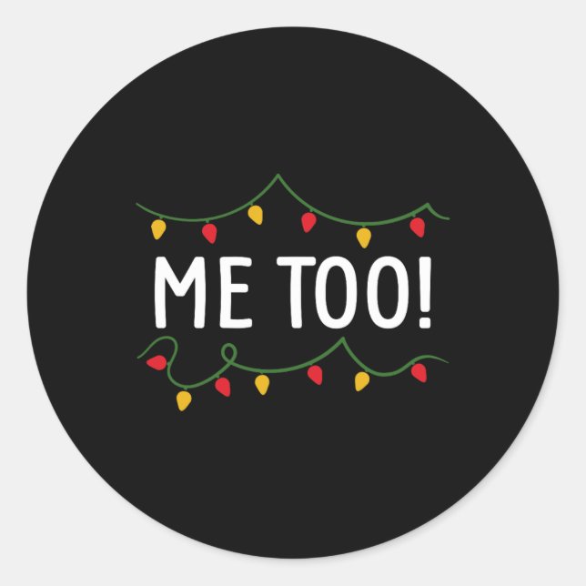 I Don't Do Matching Christmas Outfits Me too  Classic Round Sticker (Front)