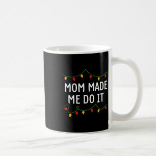 I Don't Do Matching Christmas Outfits Mom Made Me Coffee Mug