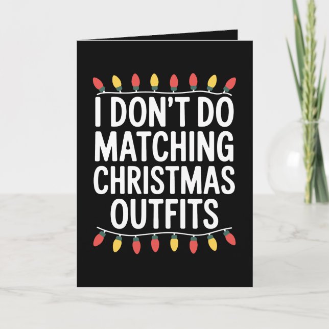 I Dont Do Matching Christmas Outfits String Lights Card (Front)