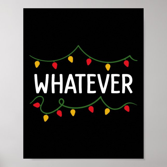 I Don't Do Matching Christmas Outfits Whatever  Poster (Front)