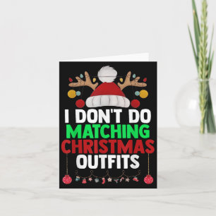 I Don't Do Matching Christmas Outfits Xmas Family  Card