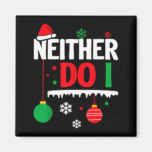 I Don't Do Matching Christmas Pajamas Funny Family Magnet