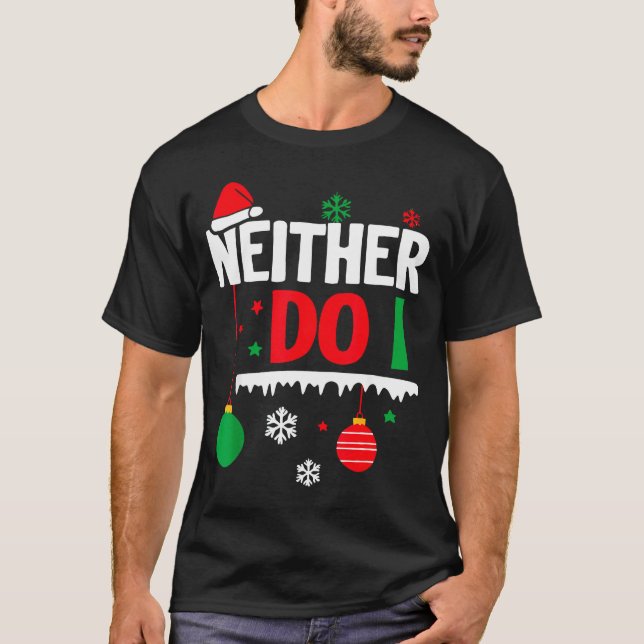 I Don't Do Matching Christmas Pajamas Funny Family T-Shirt (Front)