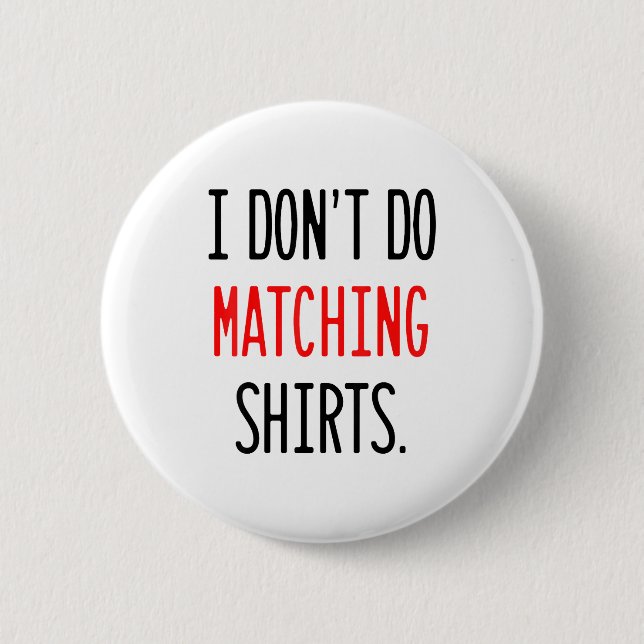 I Don't Do Matching Hearts Valentines Day Couples  2 Inch Round Button (Front)