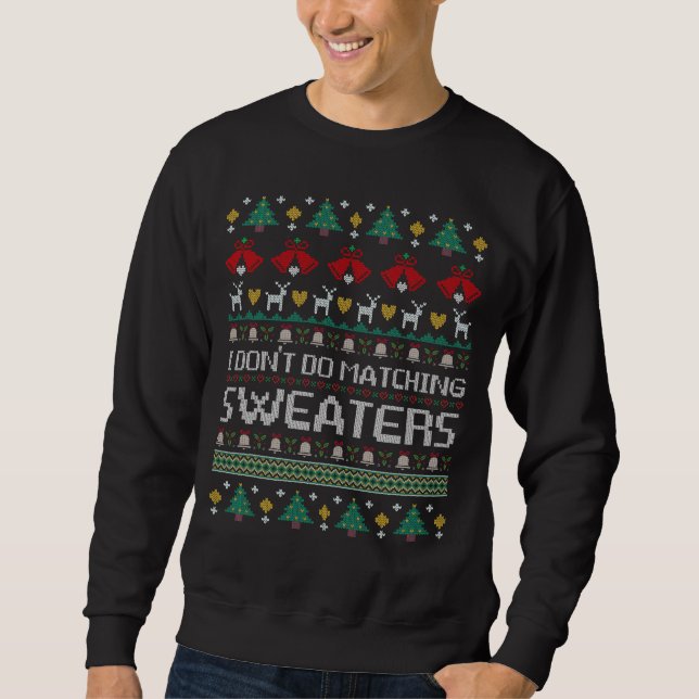 I Don't Do Matching Sweaters Matching Couples (Front)