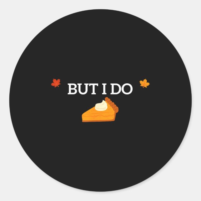I Don't Do Matching Thanksgiving But I Do Funny Fo Classic Round Sticker (Front)