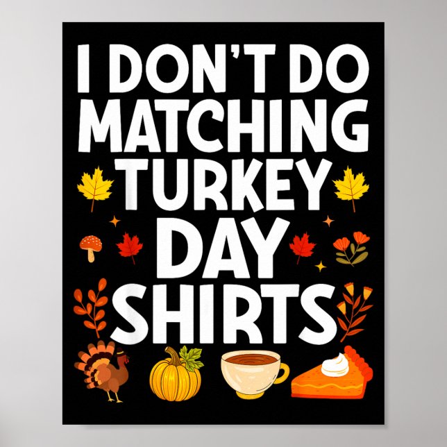 I Don't Do Matching Turkey Day Couple Thanksgiving Poster (Front)