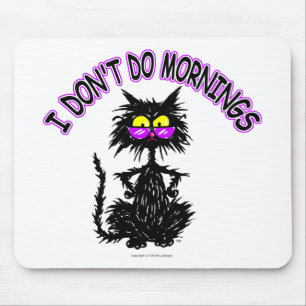 "I Don't Do Mornings" Cat Gifts Mouse Pad