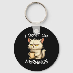 I Don't Do Mornings Funny Quote Coffee Cat Lover G Keychain