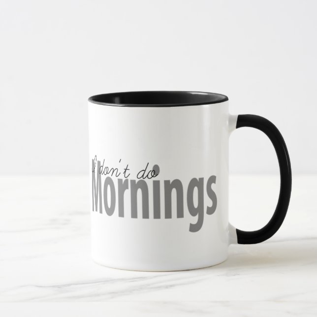 I Don't Do Mornings Mug (Right)